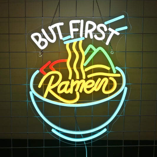 But First Ramen Neon Sign